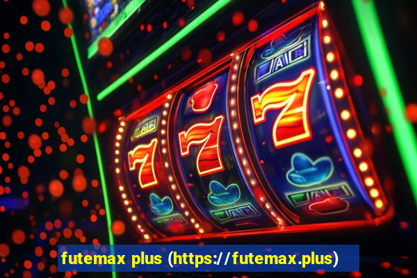 futemax plus (https://futemax.plus)