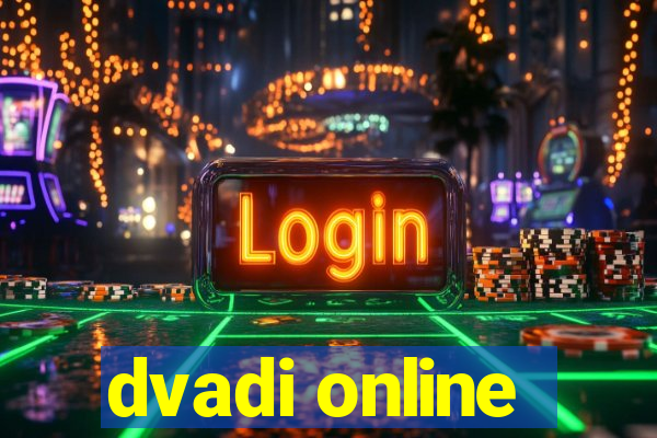 dvadi online