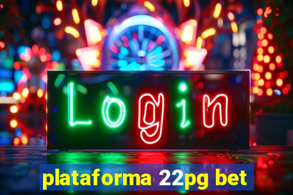 plataforma 22pg bet