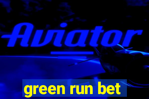 green run bet