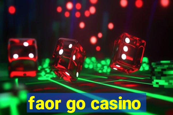 faor go casino