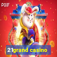 21grand casino