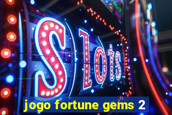 jogo fortune gems 2