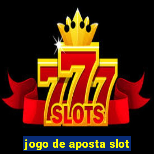 jogo de aposta slot