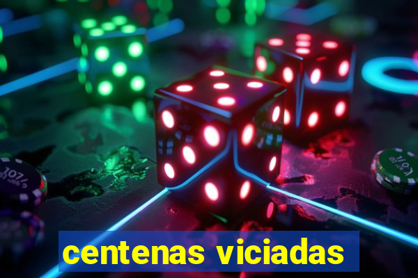 centenas viciadas