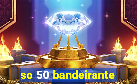 so 50 bandeirante