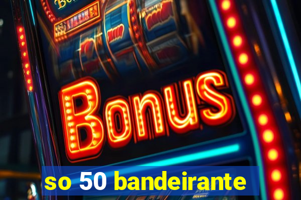 so 50 bandeirante