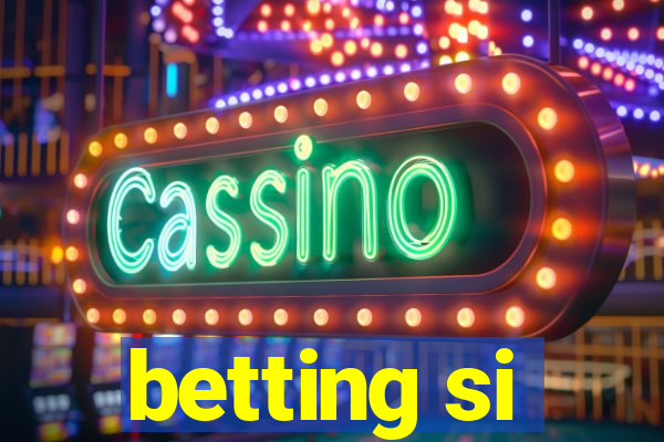 betting si