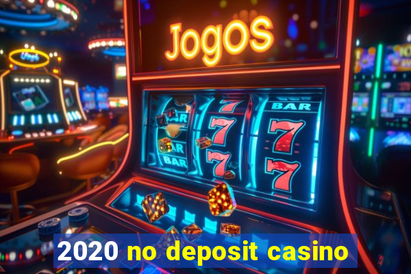 2020 no deposit casino