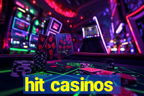 hit casinos