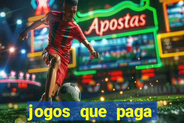 jogos que paga dinheiro de verdade sem depositar