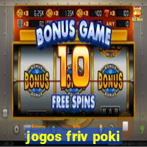 jogos friv poki