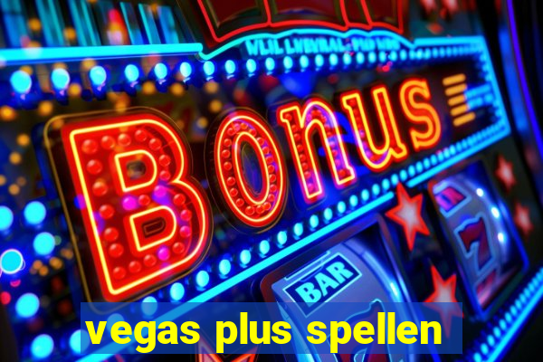 vegas plus spellen