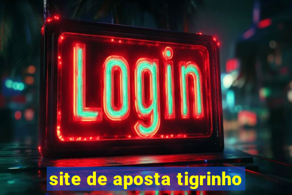 site de aposta tigrinho