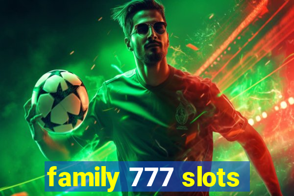 family 777 slots