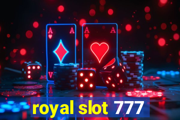 royal slot 777