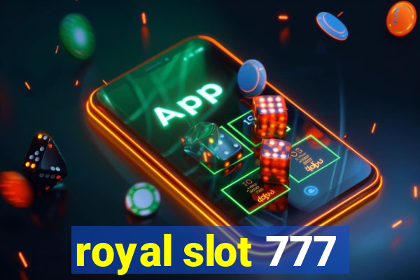 royal slot 777