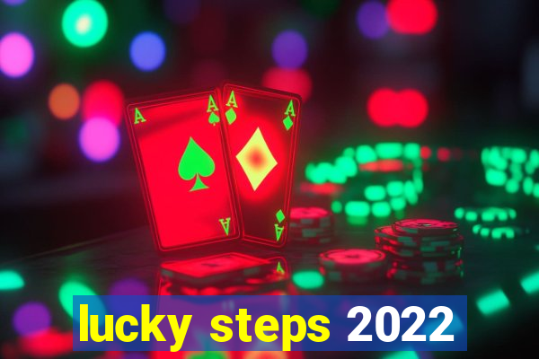 lucky steps 2022