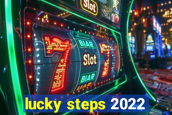 lucky steps 2022