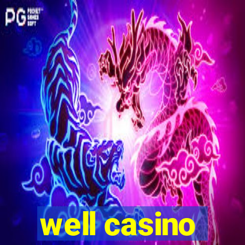 well casino