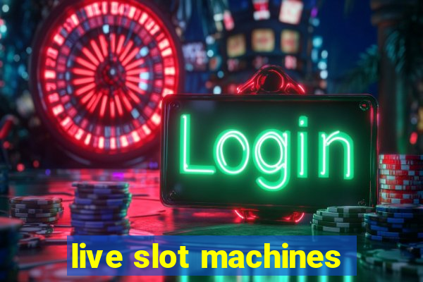 live slot machines