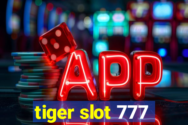 tiger slot 777