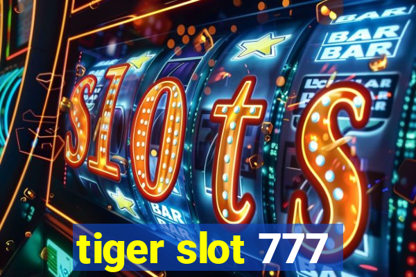 tiger slot 777