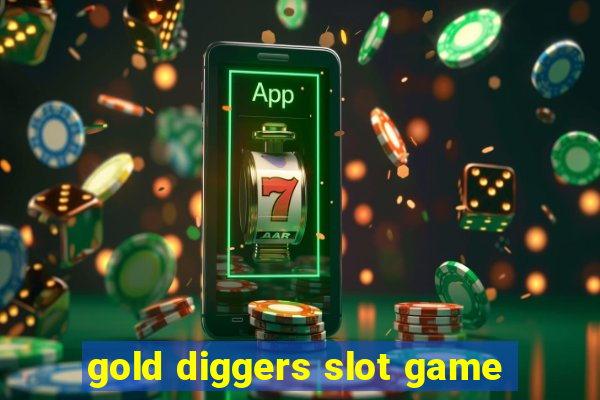 gold diggers slot game