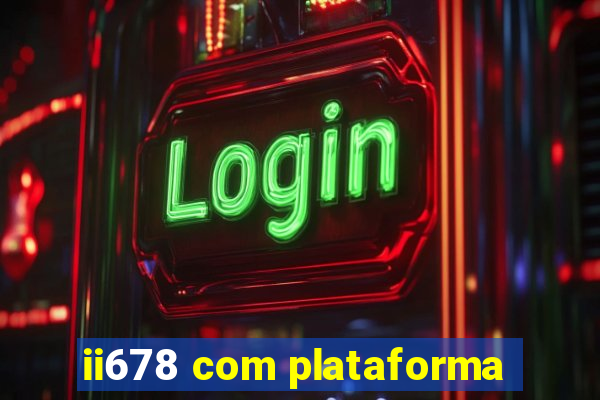 ii678 com plataforma