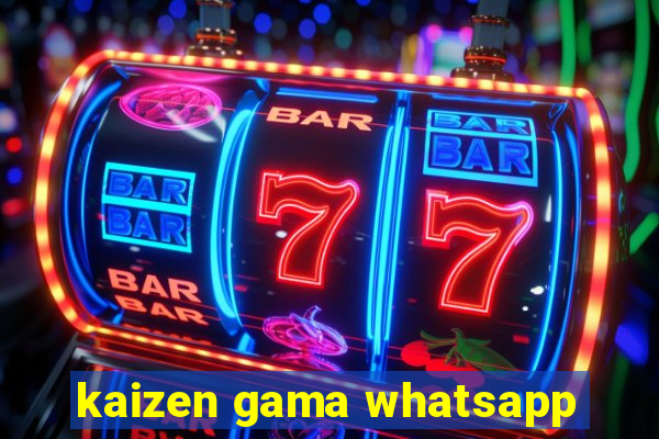 kaizen gama whatsapp