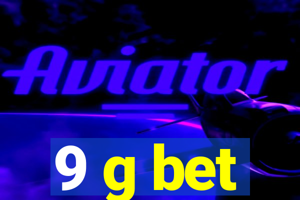 9 g bet