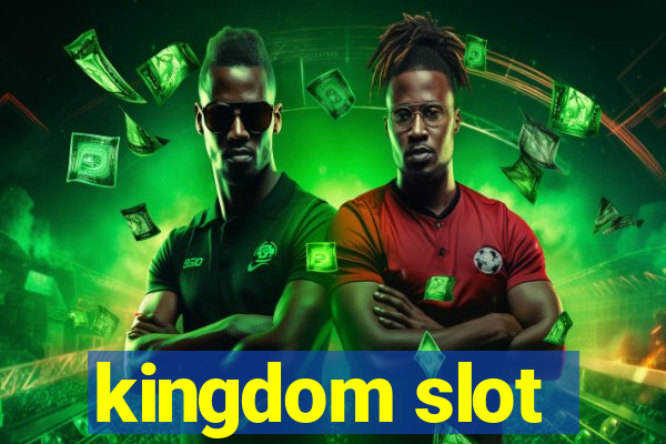 kingdom slot