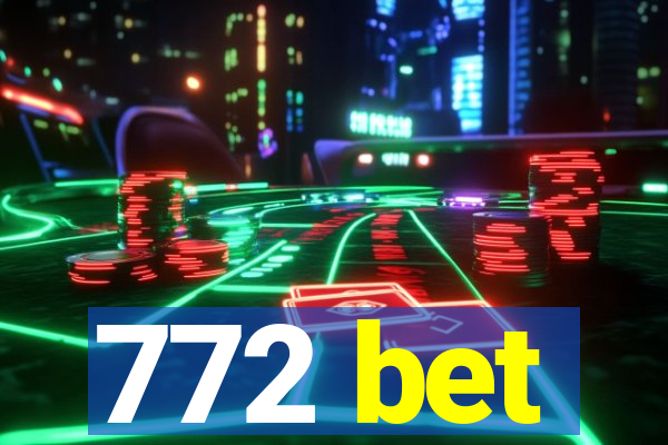 772 bet