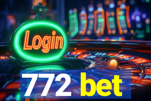 772 bet