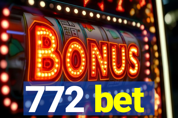 772 bet