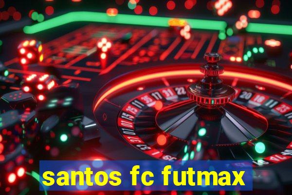 santos fc futmax