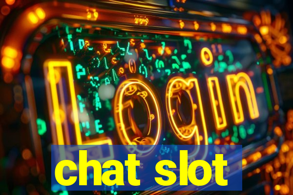 chat slot