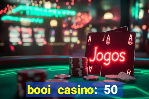 booi casino: 50 free spins no deposit