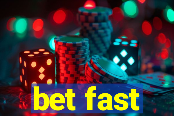 bet fast