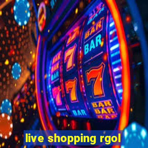 live shopping rgol