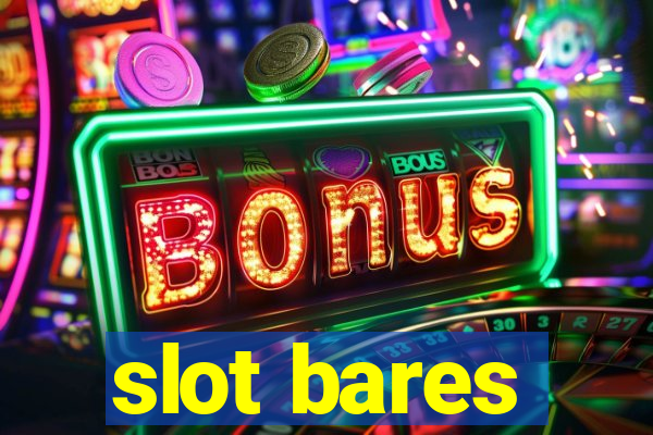 slot bares