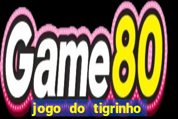 jogo do tigrinho com bonus de cadastro