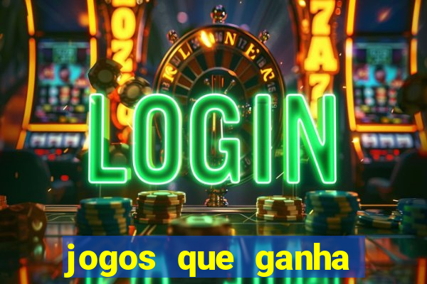 jogos que ganha dinheiro de verdade grátis