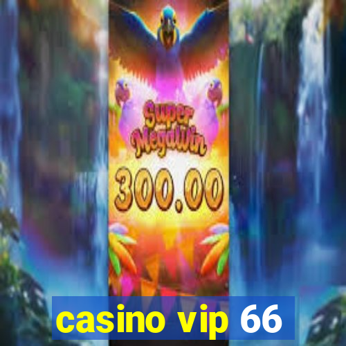 casino vip 66