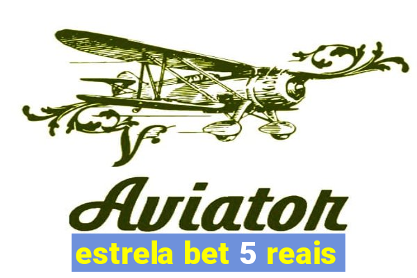 estrela bet 5 reais