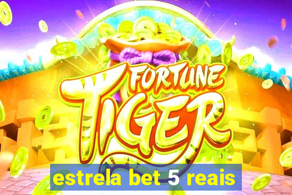 estrela bet 5 reais