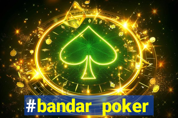 #bandar poker #situs bola