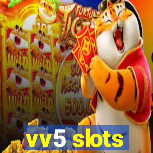 vv5 slots