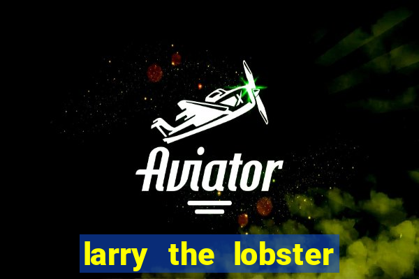 larry the lobster slot machine