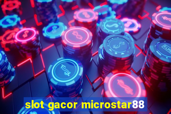 slot gacor microstar88